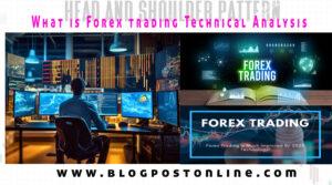 What is Forex Trading “Understanding Forex Trading: A Comprehensive Overview” Technical Analysis Statergy